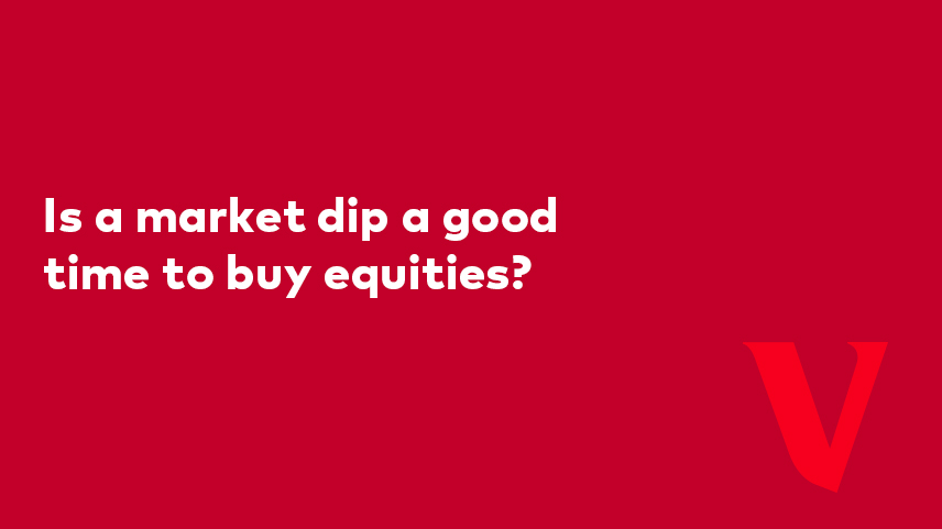 Is a market dip a good time to buy equities?